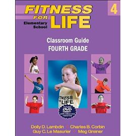 Fitness for Life: Elementary School Classroom Guide: Fourth Grade - Meg Greiner