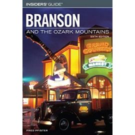 Insiders' Guide to Branson and the Ozark Mountains, 6th (Insiders' Guide Series) - Fred Pfister