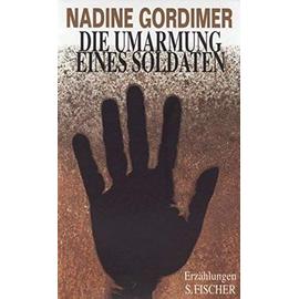 Die Umarmung eines Soldaten. - Nadine Gordiner