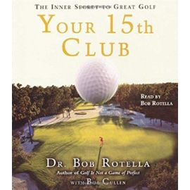 Your 15th Club - Dr. Bob Rotella