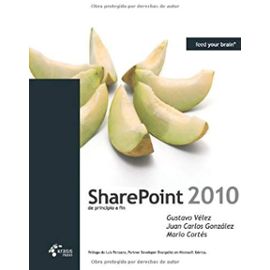 Sharepoint 2010 de principio a fin (Spanish Edition) - Mario Cortés