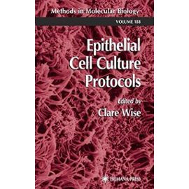 Epithelial Cell Culture Protocols (Methods in Molecular Biology) - Unknown