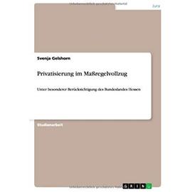 Privatisierung im Maßregelvollzug - Svenja Gelshorn