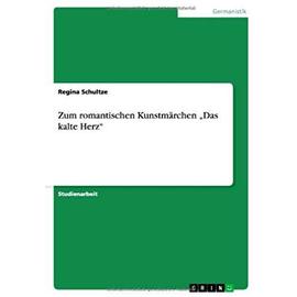 Zum romantischen Kunstmärchen "Das kalte Herz - Regina Schultze