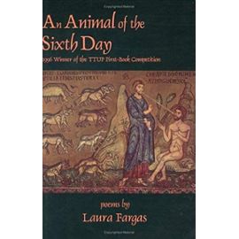 An Animal of the Sixth Day - Laura Fargas