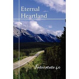 Eternal Heartland: Interstate 40 - Eber & Wein Publishing
