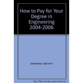 How to Pay for Your Degree in Engineering 2006-2008 - R. David Weber