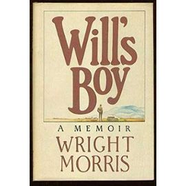 Will's boy: A memoir - Wright Morris