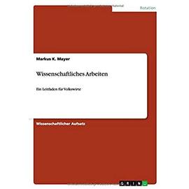 Wissenschaftliches Arbeiten - Markus K. Mayer