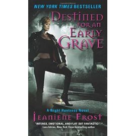 Destined for an Early Grave (Night Huntress, Book 4) - Jeaniene Frost