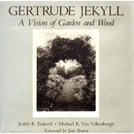 Gertrude Jekyll: A Vision of Garden and Wood - Unknown