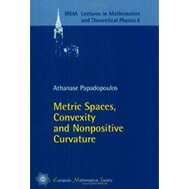 Metric Spaces, Convexity and Nonpositive Curvature (Irma Lectures in Mathematics and Theoretical Physics) - Athanase Papadopoulos