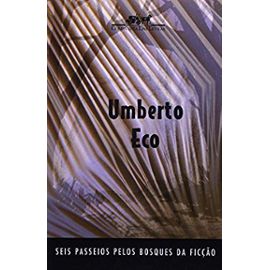Seis Passeios Pelos Bosques da Ficção - Umberto Eco
