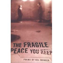 The Fragile Peace You Keep: Poems (Minnesota Voices Project) - Munger, Kel