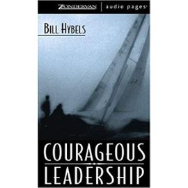 Courageous Leadership: Unabridged - Hybels, Bill