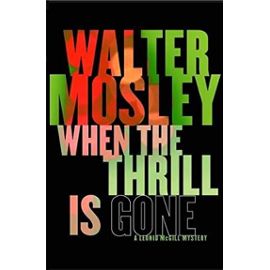 When the Thrill is Gone (The Leonid McGill Mysteries) - Walter Mosley