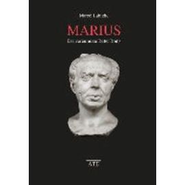 Marius - Der Verleumdete Retter Roms - Labitzke Marcel