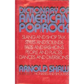 Dictionary of American Pop/Rock - Shaw, Arnold
