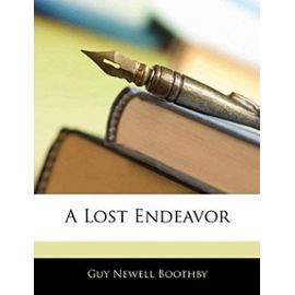 A Lost Endeavor - Boothby, Guy Newell