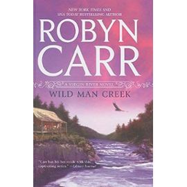 Wild Man Creek (A Virgin River Novel) - Robyn Carr