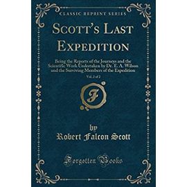 Scott, R: Scott's Last Expedition, Vol. 2 of 2