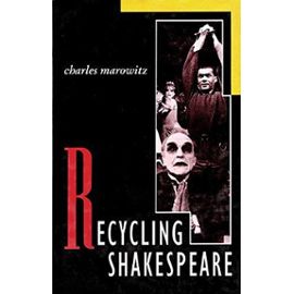 Recycling Shakespeare (Applause Acting Series) - Charles Marowitz