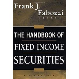 The Handbook of Fixed Income Securities - Fabozzi, Frank J.