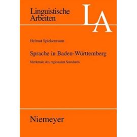 Sprache in Baden-W Rttemberg: Merkmale Des Regionalen Standards (Linguistische Arbeiten) - Helmut Spiekermann