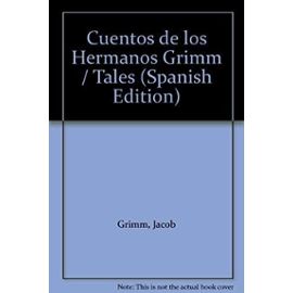 Cuentos de los Hermanos Grimm / Tales (Spanish Edition) - Unknown