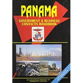 Panama Government and Business Contacts Handbook - Usa Ibp