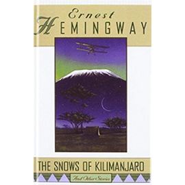 The Snows of Kilimanjaro: And Other Stories - Ernest Hemingway