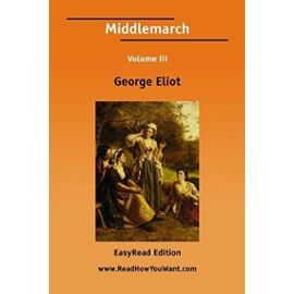Middlemarch Volume III [Easyread Edition]: 3 - George Eliot