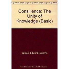 Consilience: The Unity of Knowledge (Basic)
