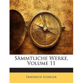 Sammtliche Werke, Volume 11 - Friedrich Schiller
