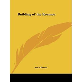 The Building of the Kosmos (1894) - Annie Wood Besant