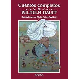 Cuentos completos de Wilhelm Hauff (Cuentos, Mitos Y Libros-Regalo - Libros-Regalo)