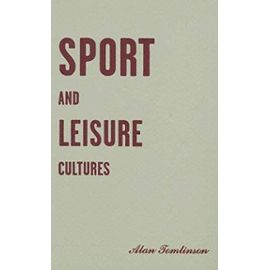 Sport and Leisure Cultures - Alan Tomlinson