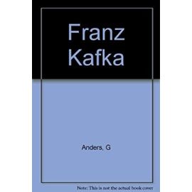 Franz Kafka - Gunther Anders