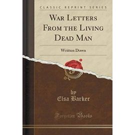 Barker, E: War Letters From the Living Dead Man