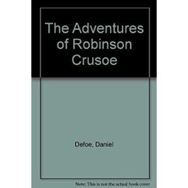 The Adventures of Robinson Crusoe - Daniel Defoe