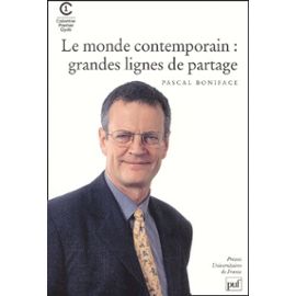 Le Monde Contemporain : Grandes Lignes De Partage - Pascal Boniface