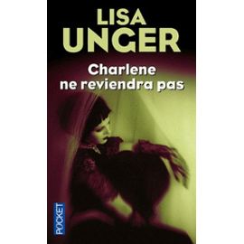 Charlène Ne Reviendra Pas - Lisa Unger