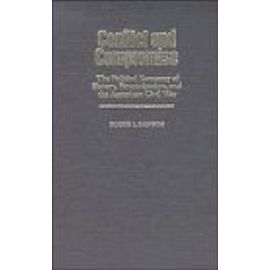 Conflict and Compromise: The Political Economy of Slavery, Emancipation and the American Civil War - Roger L. Ransom