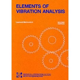 Elements of Vibration Analysis (McGraw-Hill international editions. Electronic and electrical engineering series) - Leonard Meirovitch