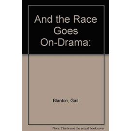 And the Race Goes On-Drama: - Gail Blanton