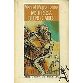 Misteriosa Buenos Aires - Mujica Lainez Manuel