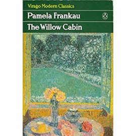 The Willow Cabin (Virago Modern Classics) - Paméla Frankau