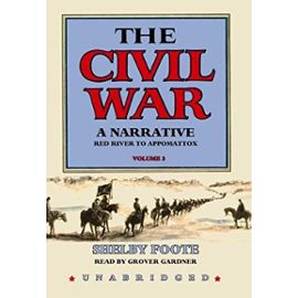 The Civil War: A Narrative: Volume 3: Red River to Appomattox - Shelby Foote