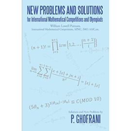 New Problems and Solutions for International Mathematical Competitions and Olympiads - Pouya Ghofrani