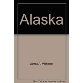 Alaska - James A. Michener